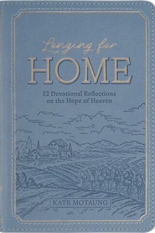 9798896781905 Longing for Home: 52 Devotional Reflections on the Hope of Heaven