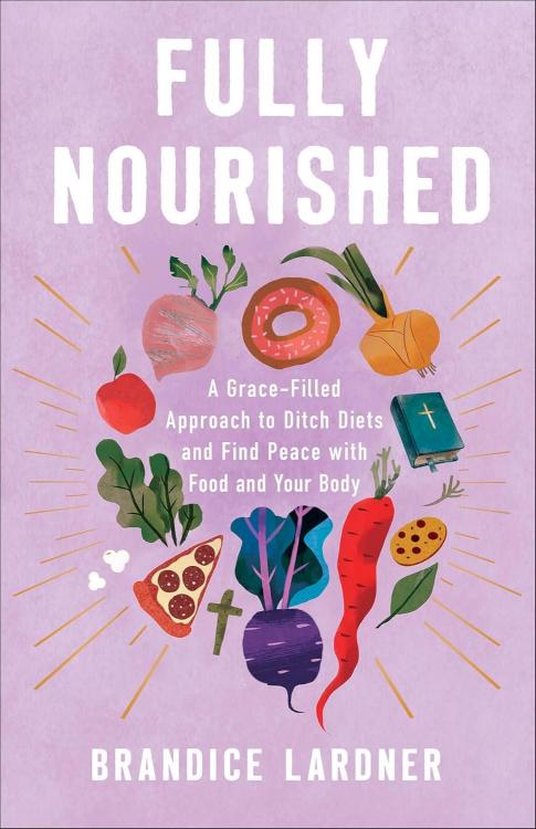 9780800747039 Fully Nourished : A Grace-Filled Approach To Ditch Diets And Find Peace Wit