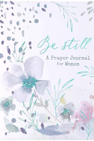 9781432132781 Be Still A Prayer Journal For Women - Teal Floral Faux Leather Flexcover Prompte